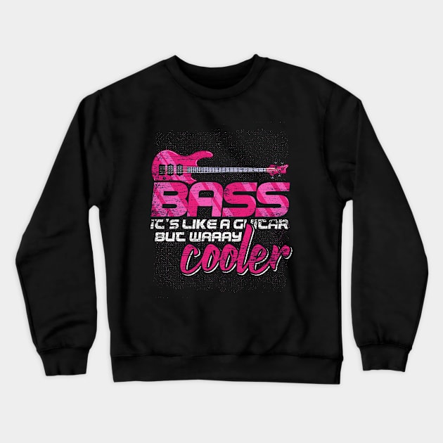 Bass Guitar Quote Crewneck Sweatshirt by ShirtsShirtsndmoreShirts